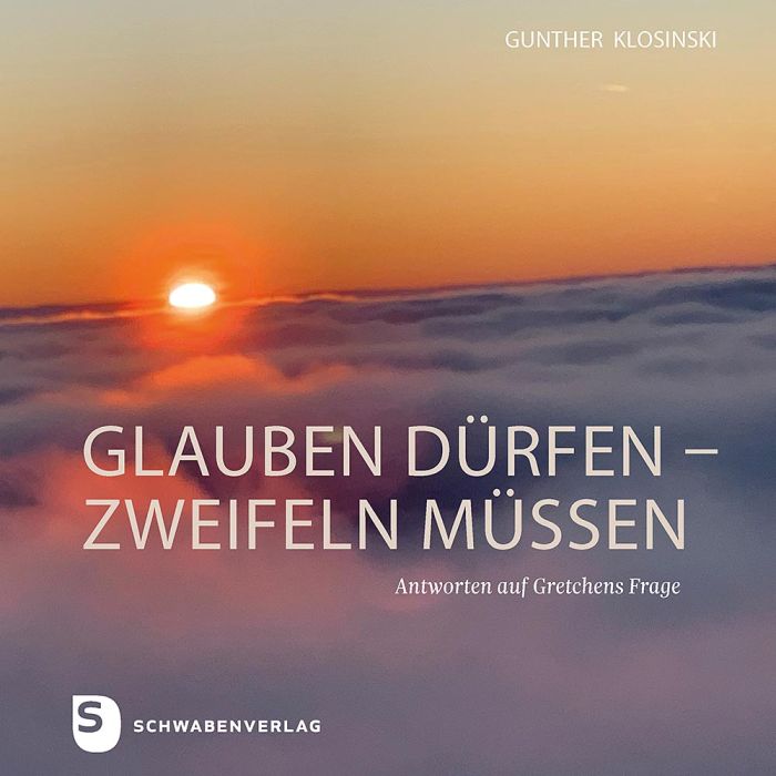 glauben dürfen – zweifeln müssen